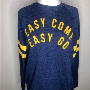 Mighty Fine Easy Come Easy Go Blue Sweatshirt Top